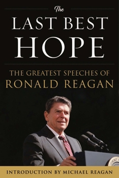Hardcover The Last Best Hope: The Greatest Speeches of Ronald Reagan Book