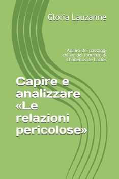 Capire e analizzare Le relazioni pericolose: Analisi dei passaggi chiave del romanzo di Choderlos de Laclos