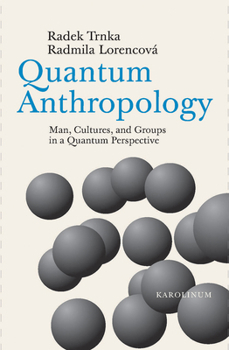 Paperback Quantum Anthropology: Man, Cultures, and Groups in a Quantum Perspective Book