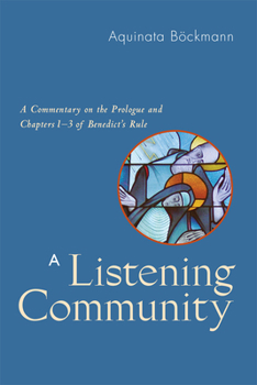 Paperback A Listening Community: A Commentary on the Prologue and Chapters 1-3 of Benedict's Rule Book