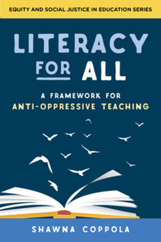 Paperback Literacy for All: A Framework for Anti-Oppressive Teaching Book