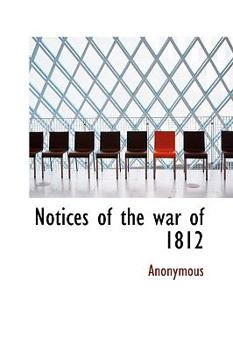 Hardcover Notices of the War of 1812 Book