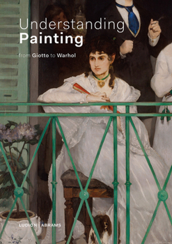 Hardcover Understanding Painting: From Giotto to Warhol Book