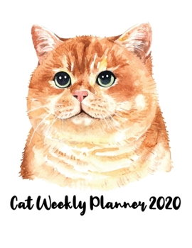 Cat Weekly Planner 2020: Water cat stuff monthly weekly planner with 12 months Jan 2020 - Dec 2020 for Schedule Organizer, To Do List, Academic Schedule, Appointment Calendar, Business Planners, Agend