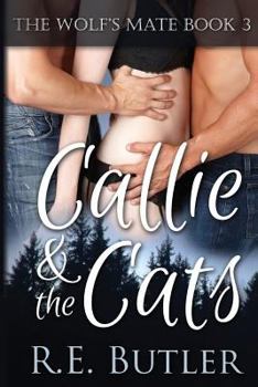 Callie & The Cats - Book #3 of the Wolf's Mate