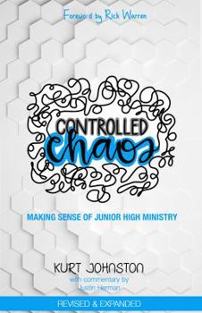 Paperback Controlled Chaos: Making Sense of Junior High Ministry Book