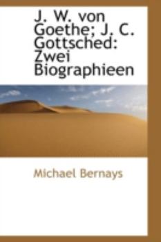 Paperback J. W. Von Goethe J. C. Gottsched: Zwei Biographieen Book
