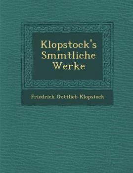 Paperback Klopstock's S Mmtliche Werke [German] Book