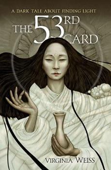 Paperback The 53rd Card: A Dark Tale about Finding Light Book