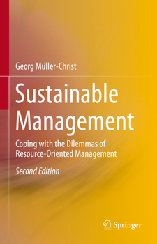 Hardcover Sustainable Management: Coping with the Dilemmas of Resource-Oriented Management Book