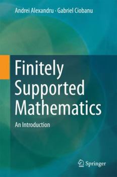 Hardcover Finitely Supported Mathematics: An Introduction Book