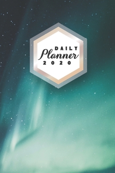 Paperback Daily Planner 2020: Blue Aurora Northern Lights 52 Weeks 365 Day Daily Planner for Year 2020 6x9 Everyday Organizer Monday to Sunday Life Book