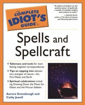 Paperback The Complete Idiot's Guide to Spells and Spellcraft Book