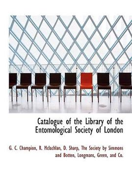 Catalogue of the Library of the Entomological Society of London