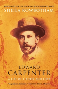 Paperback Edward Carpenter: A Life of Liberty and Love Book