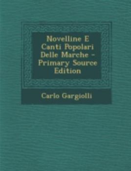 Paperback Novelline E Canti Popolari Delle Marche [Italian] Book