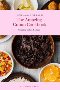 Paperback The Amazing Cuban Cookbook: Amazing Cuban Recipes Book