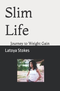 Paperback Slim Life: Journey to Weight Gain Book