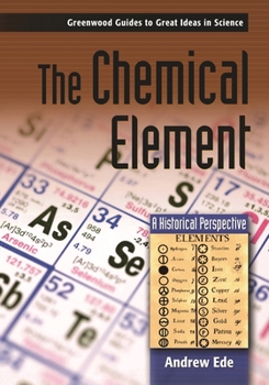 Hardcover The Chemical Element: A Historical Perspective Book