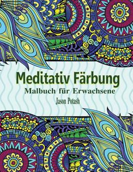 Paperback Meditativ Farbung: Malbuch Fur Erwachsene [German] Book