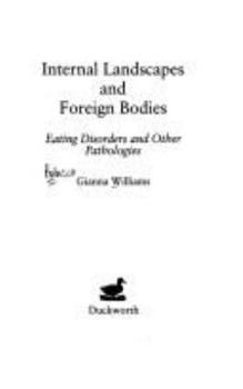 Paperback Internal Landscapes and Foreign Bodies: Eating Disorders and Other Pathologies (Tavistock Clinic) Book