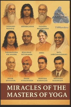 Miracles of the Masters of Yoga: Siddhis- Super Powers (Forbidden Tantra Series)