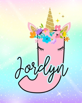 Jordyn: Girls Unicorn Journal to Write In Personalized Journal