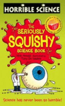 Paperback The Seriously Squishy Science Book (Horrible Science) (Horrible Science) Book