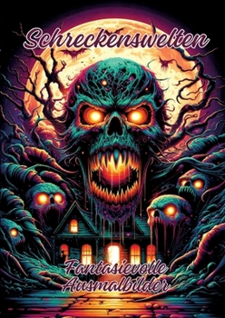 Schreckenswelten: Fantasievolle Ausmalbilder (German Edition)