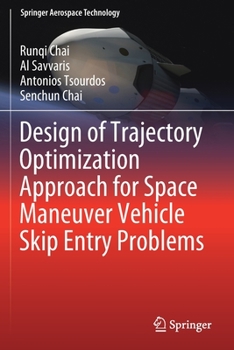 Paperback Design of Trajectory Optimization Approach for Space Maneuver Vehicle Skip Entry Problems Book