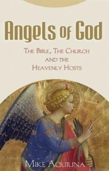 Paperback Angels of God: The Bible, the Church and the Heavenly Hosts Book
