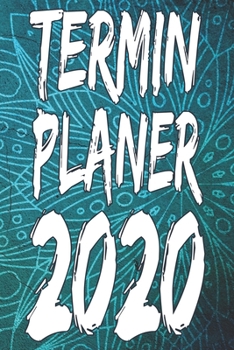 Paperback Terminplaner 2020: Ideal als Geschenk. Terminkalender, Planer, Wochenplaner, Taschenkalender - Im Format 15x23cm [German] Book
