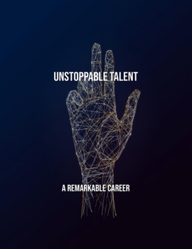 Paperback Unstoppable Talent: A Remarkable Career Book