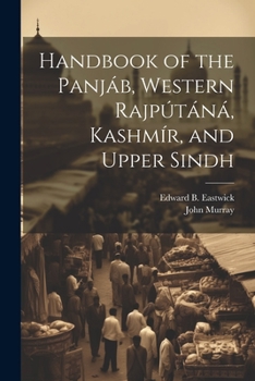 Paperback Handbook of the Panjáb, Western Rajpútáná, Kashmír, and Upper Sindh Book