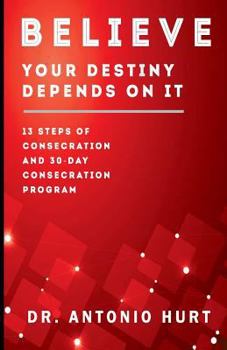 Paperback Believe: Your Destiny Depends On It! Book