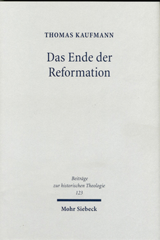 Hardcover Das Ende Der Reformation: Magdeburgs Herrgotts Kanzlei (1548-1551/2) [German] Book