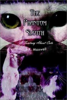 Hardcover The Phantom Sleuth: A Fantasy About Cats Book