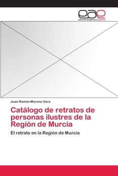 Paperback Catálogo de retratos de personas ilustres de la Región de Murcia [Spanish] Book