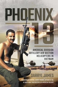 Paperback Phoenix 13: Americal Division Artillery Air Section Helicopters in Vietnam Book