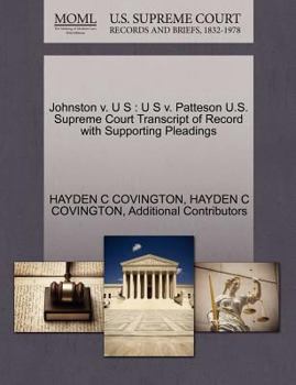 Paperback Johnston V. U S: U S V. Patteson U.S. Supreme Court Transcript of Record with Supporting Pleadings Book