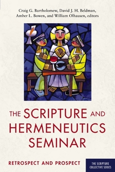 Hardcover The Scripture and Hermeneutics Seminar, 25th Anniversary: Retrospect and Prospect Book