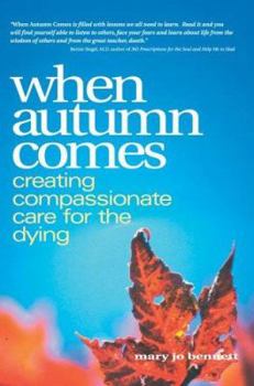 Paperback When Autumn Comes: A Hospice Volunteer's Stories of Dying, Healing, and Companionship Book