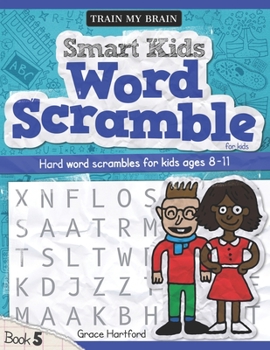 Paperback Smart Kids Word Scramble for Kids: Hard word scrambles for kids age 8 - 11 (Book 5) Book