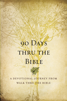 Paperback 90 Days Thru the Bible: A Devotional Journey from Walk Thru the Bible Book
