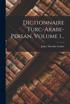 Paperback Dictionnaire Turc-arabe-persan, Volume 1... [French] Book