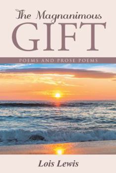 Paperback The Magnanimous Gift: Poems and Prose Poems Book
