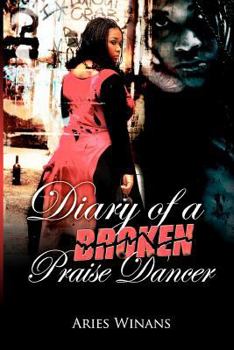 Paperback Diary Of A Broken Praise Dancer Book