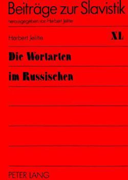 Die Wortarten Im Russischen: Vorlesungen Zur Slavischen Sprachwissenschaft