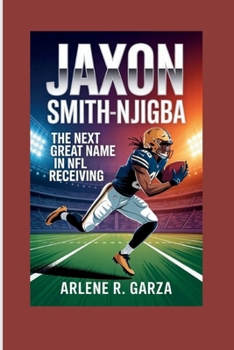 Paperback Jaxon Smith-Njigba: The Next Great Name in NFL Receiving Book