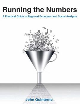 Paperback Running the Numbers: A Practical Guide to Regional Economic and Social Analysis: 2014: A Practical Guide to Regional Economic and Social Analysis Book